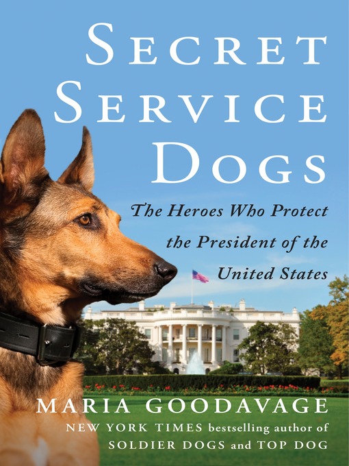 Title details for Secret Service Dogs by Maria Goodavage - Available